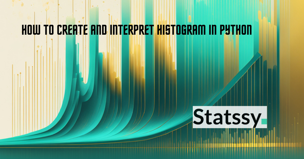 How to create and interpret histogram in python – A Step by Step tutorial for Beginners in Business Analytics