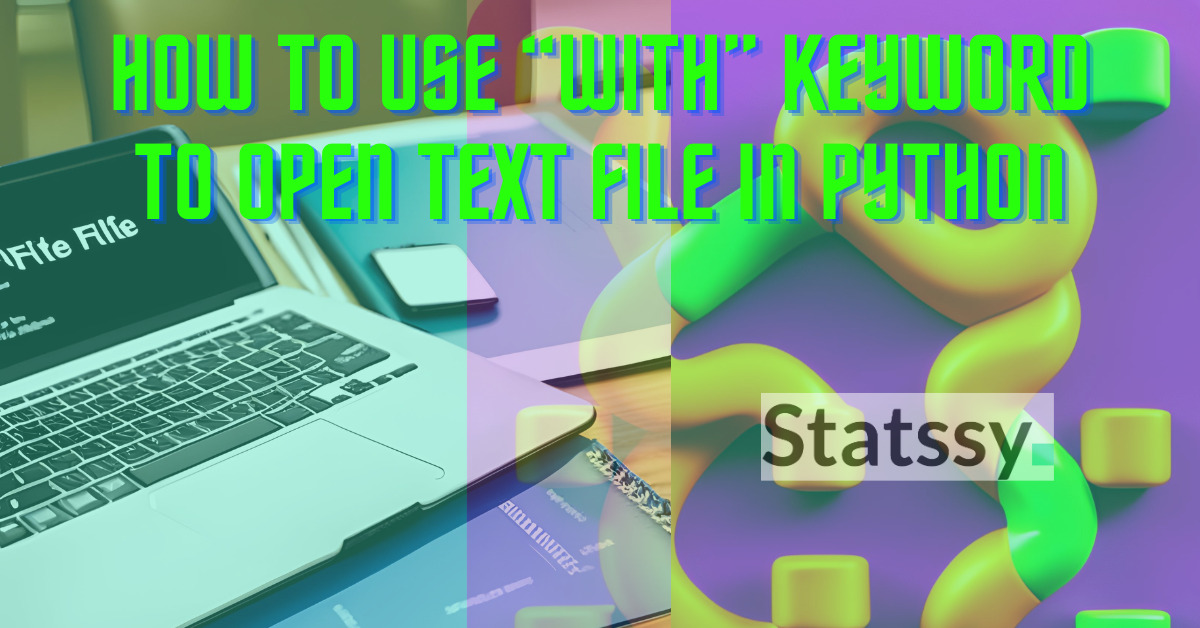 How to use “with” keyword to open text file in Python