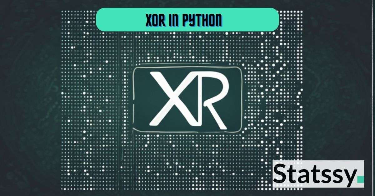 Python XOR – A Comprehensive Guide to Python’s Exclusive OR Operator for Beginners & Intermediates 2024