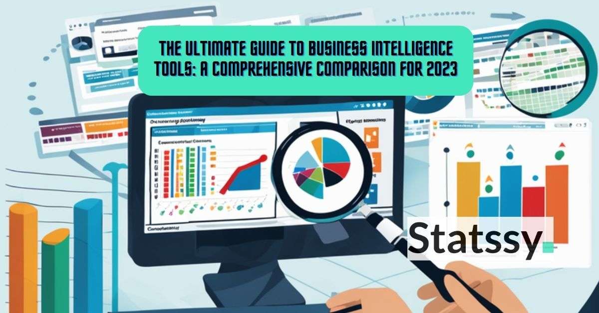 The Ultimate Guide to Business Intelligence Tools: A Comprehensive Comparison for 2024