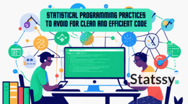 Statistical Analysis Programming Practices to Avoid for Clean and Efficient Code 2025