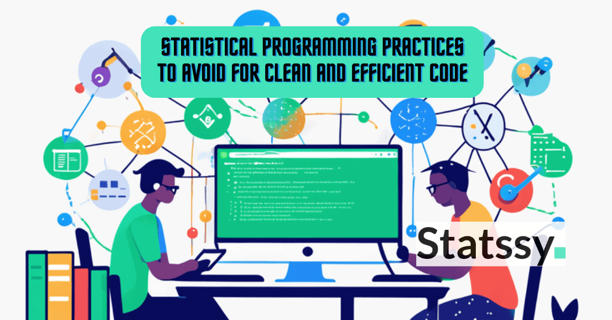 Statistical Analysis Programming Practices to Avoid for Clean and Efficient Code 2025