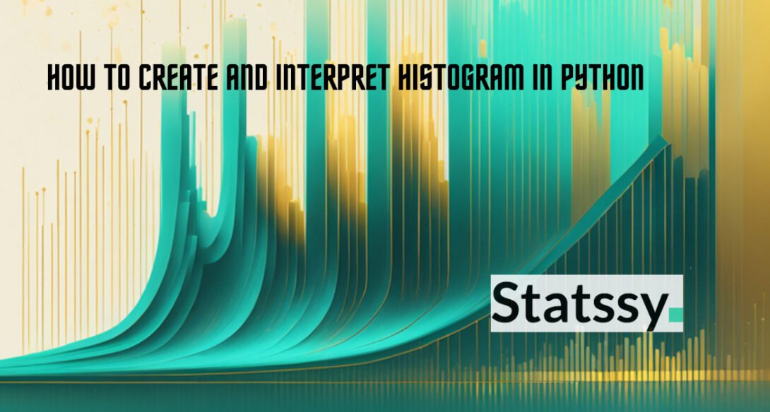 How to create and interpret histogram in Python – A Step-by-step tutorial for Beginners in Business Analytics