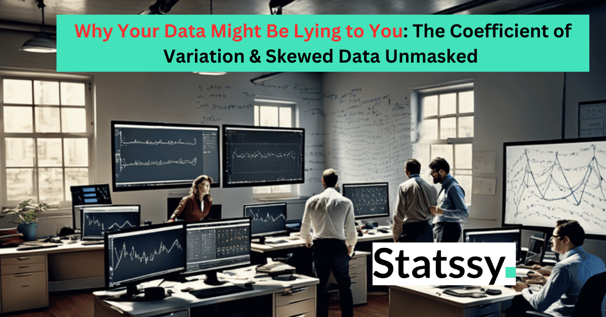 Why Your Data Might Be Lying to You: The Coefficient of Variation & Skewed Data Problem